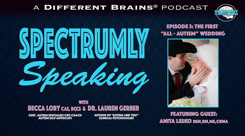 The First “All-Autism” Wedding, With Anita Lesko | Spectrumly Speaking Ep. 3