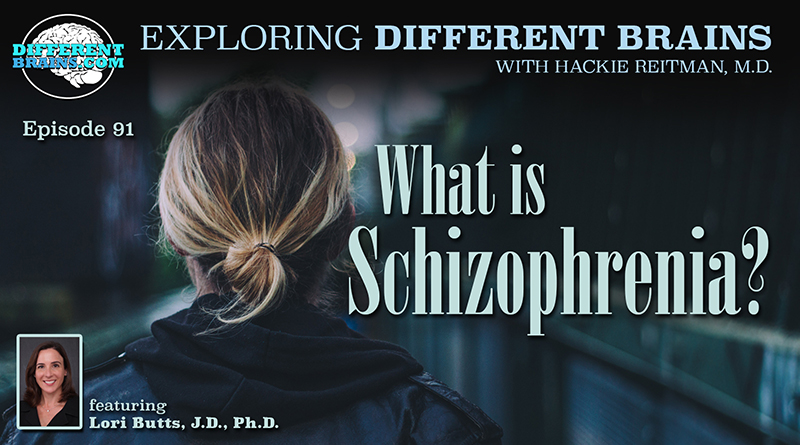 What Is Schizophrenia? With Lori Butts J.D., PH.D. | EDB 91