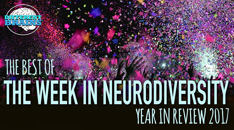 The Best Of The Week In Neurodiversity – 2017 Year In Review