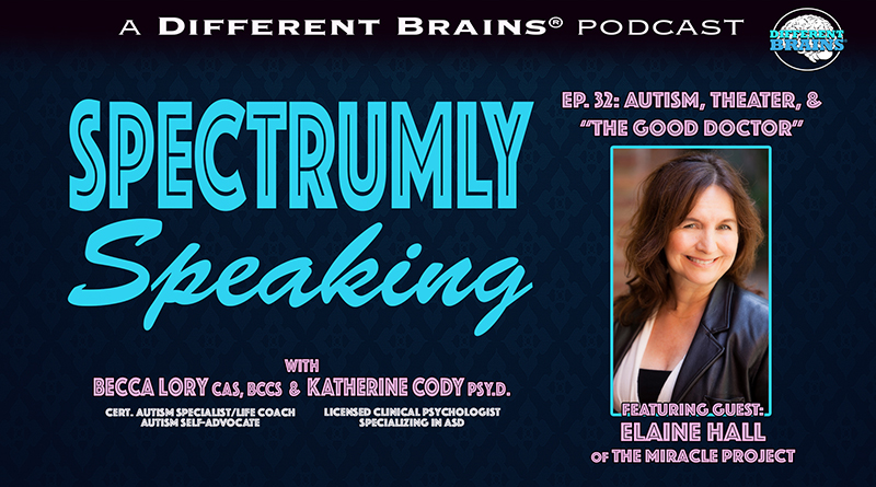 Autism, Theater, And “The Good Doctor”, With Elaine Hall | Spectrumly Speaking Ep. 32