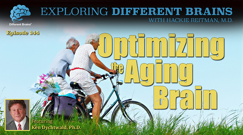 Optimizing The Aging Brain, With Ken Dychtwald, Ph.D. | EDB 144
