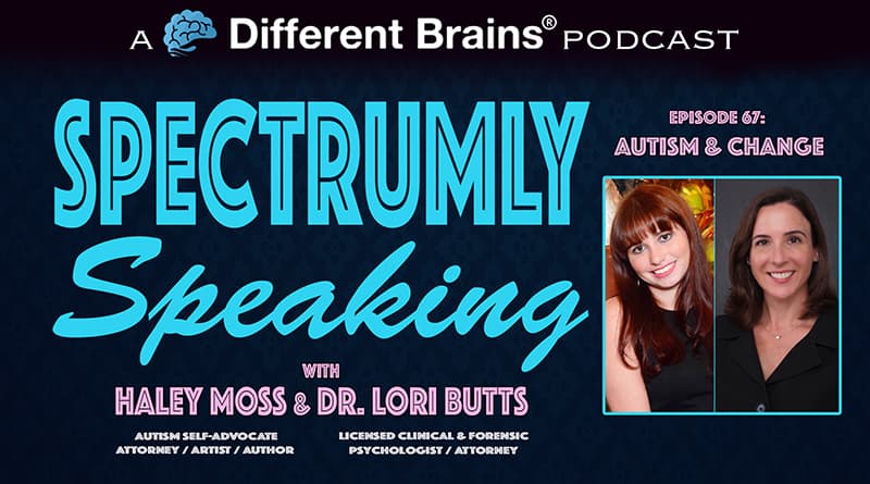 Autism & Change | Spectrumly Speaking Ep. 67