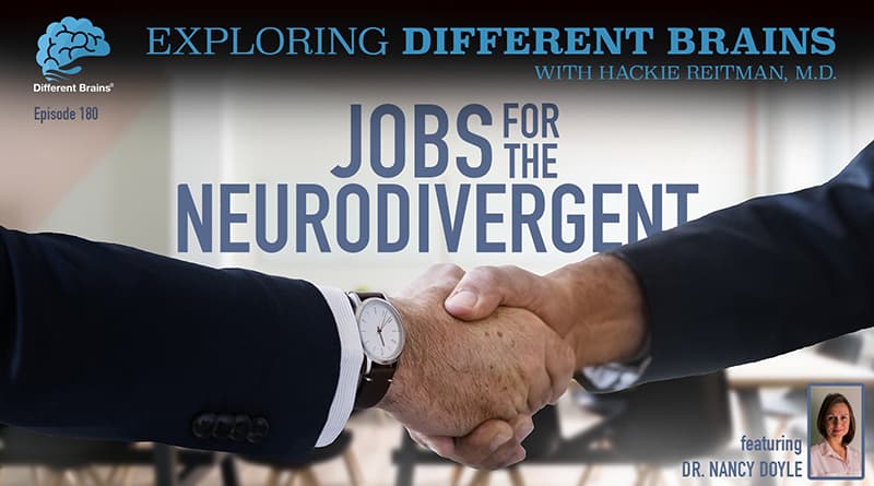 Jobs For The Neurodivergent, With Dr. Nancy Doyle Of A&E’s “The Employables” | EDB 180