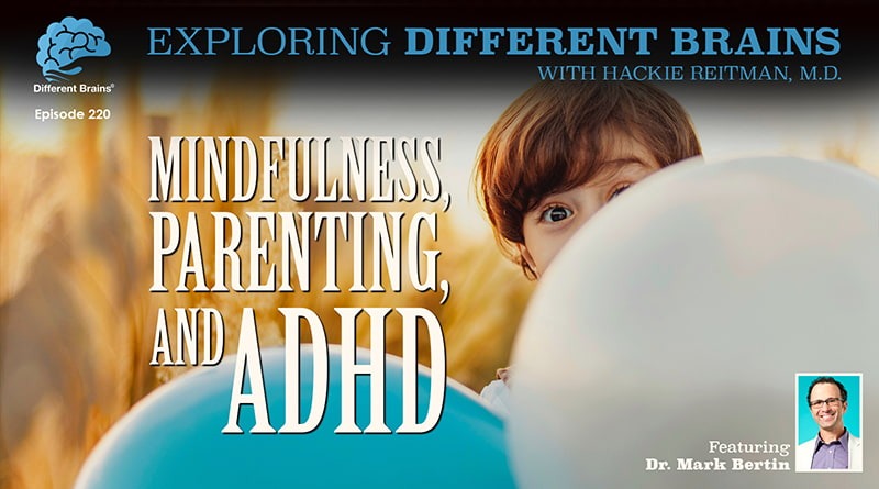 Cover Image - Mindfulness, Parenting, & ADHD, With Dr. Mark Bertin | EDB 220