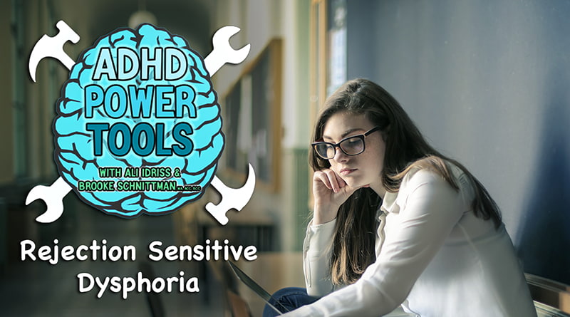 Cover Image - Rejection Sensitive Dysphoria | ADHD Power Tools W/ Ali Idriss & Brooke Schnittman