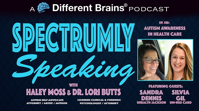 Cover Image - Autism Awareness In Health Care, With Sandra Dennis & Silvia Gil | Spectrumly Speaking Ep. 102