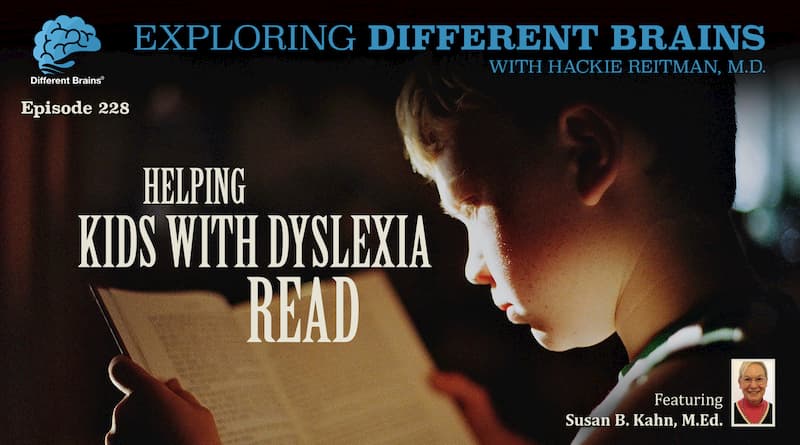 Helping Kids With Dyslexia Read, With Susan B. Kahn, M.Ed. | EDB 228