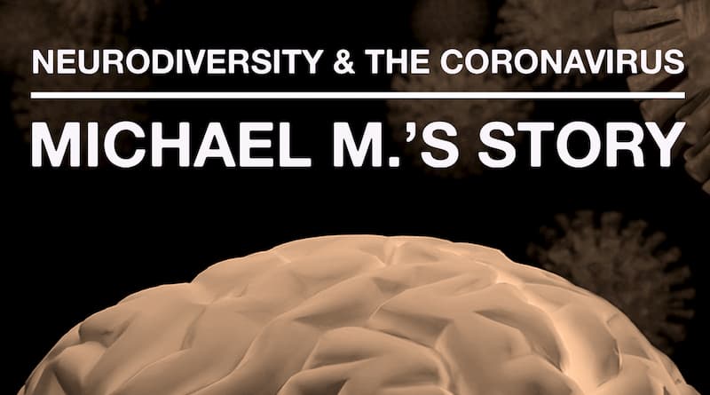 The Coronavirus Pandemic: Michael’s Journey With Autism