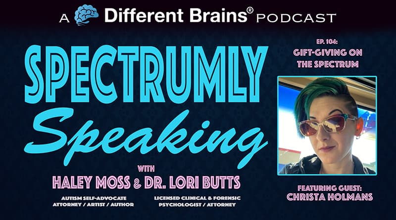 Cover Image - Gift-Giving On The Spectrum, With Christa Holmans | Spectrumly Speaking Ep. 104