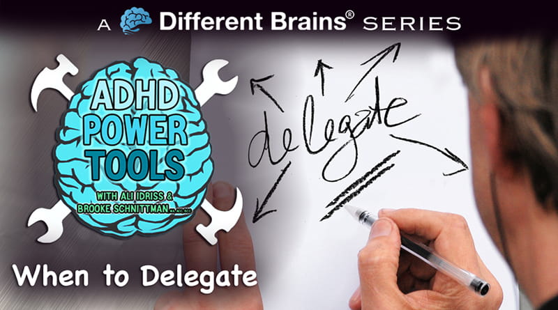 When To Delegate | ADHD Power Tools W/ Ali Idriss & Brooke Schnittman