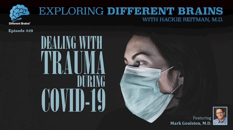 Dealing With Trauma During COVID-19, With Dr. Mark Goulston | EDB 229