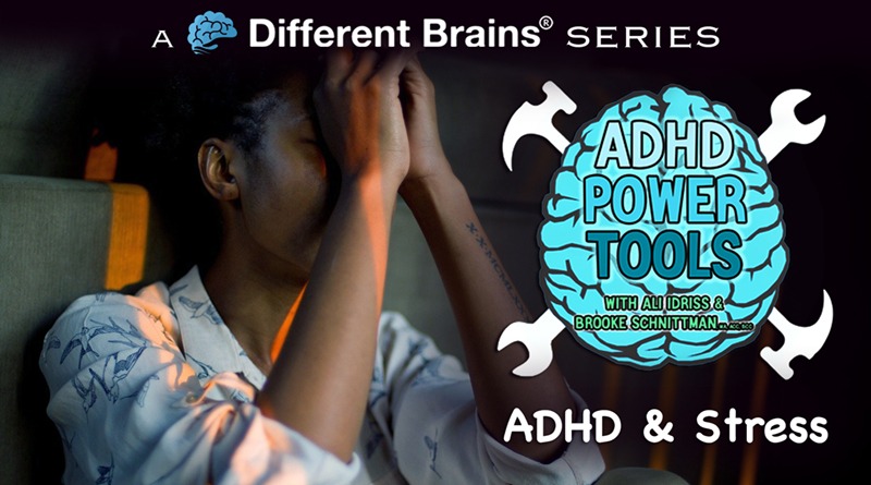 ADHD & Stress | ADHD Power Tools W/ Ali Idriss & Brooke Schnittman