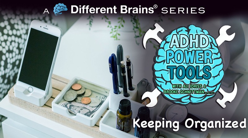 Keeping Organized | ADHD Power Tools W/ Ali Idriss & Brooke Schnittman
