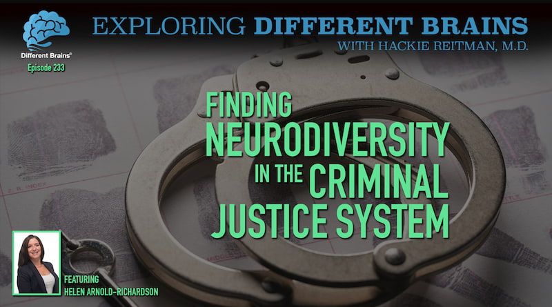 Finding Neurodiversity In The Criminal Justice System, W/ Helen Arnold-Richardson | EDB 233
