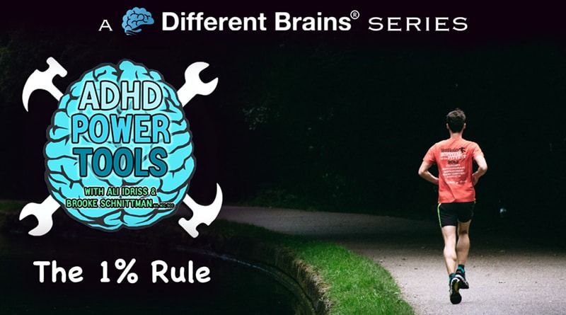 The 1% Rule | ADHD Power Tools W/ Ali Idriss & Brooke Schnittman