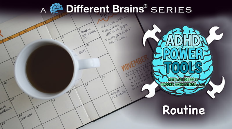 Routine | ADHD Power Tools W/ Ali Idriss & Brooke Schnittman