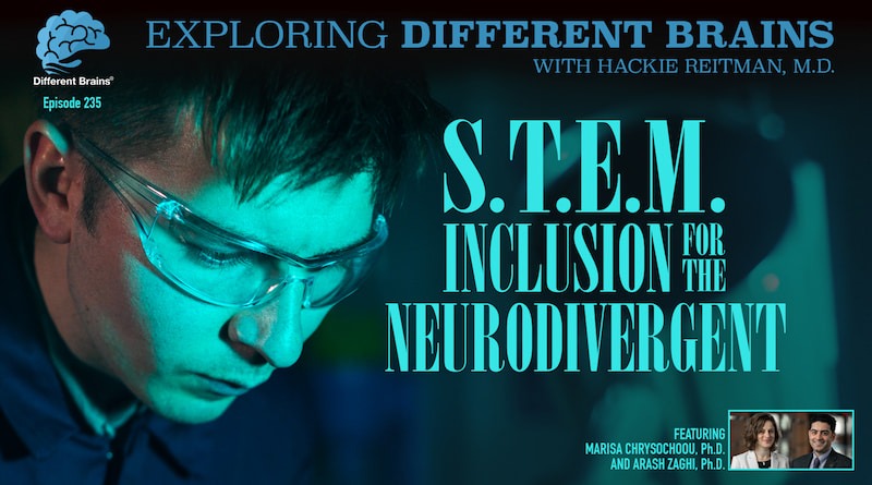 Cover Image - STEM Inclusion For The Neurodivergent, W/ UCONN's Marisa Chrysochoou PhD & Arash Zaghi PhD | EDB 235