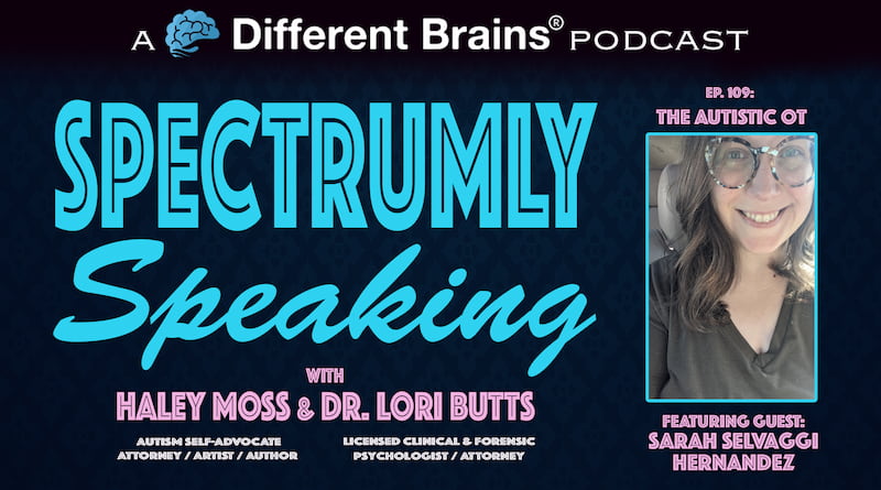 Cover Image - The Autistic OT, With Sarah Selvaggi Hernandez | Spectrumly Speaking Ep. 109
