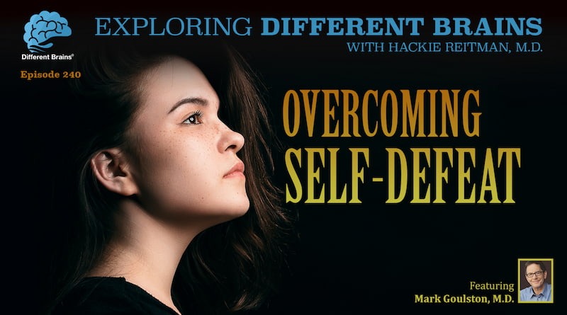 Cover Image - Overcoming Self-Defeat, With Dr. Mark Goulston | EDB 240