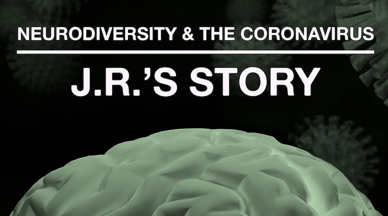 The Coronavirus Pandemic: JR’s Journey With Autism:
