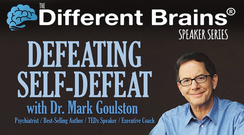 “Defeating Self-Defeat”, With Dr. Mark Goulston | DB Speaker Series