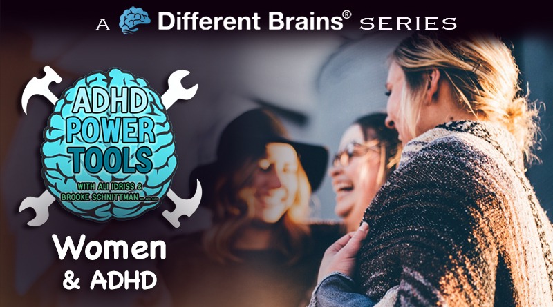 Women & ADHD | ADHD Power Tools W/ Ali Idriss & Brooke Schnittman