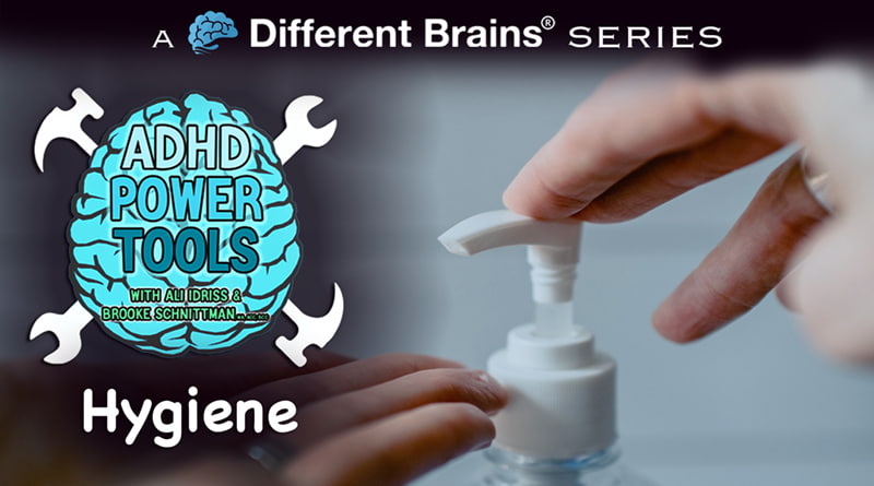 Hygiene | ADHD Power Tools W/ Ali Idriss & Brooke Schnittman