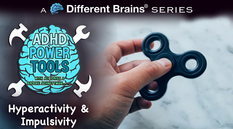Hyperactivity & Impulsivity | ADHD Power Tools W/ Ali Idriss & Brooke Schnittman