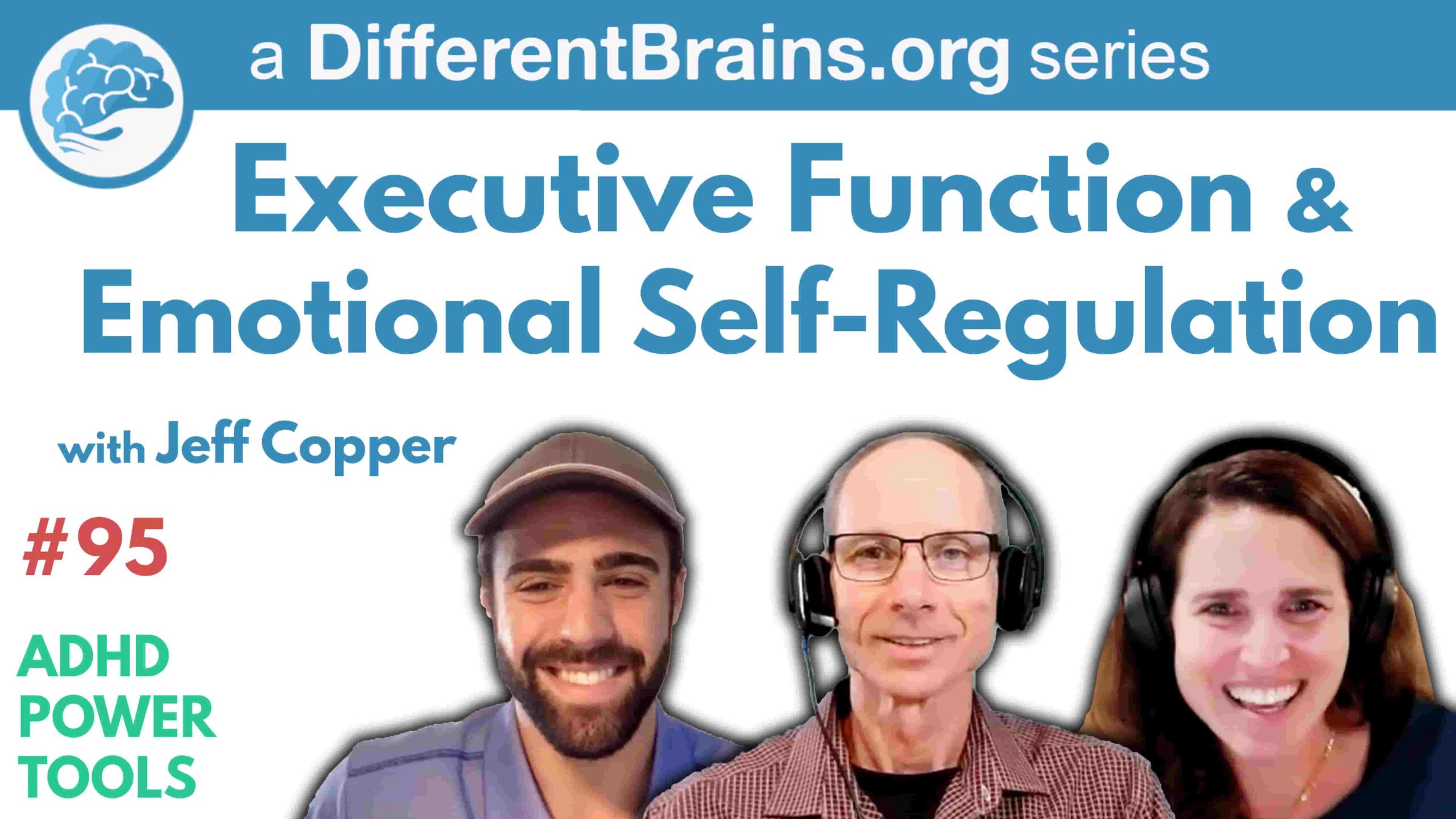 Executive Function & Emotional Self-Regulation With Jeff Copper | ADHD Power Tools #95