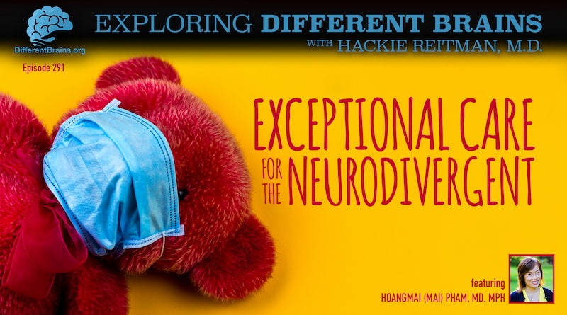 Cover Image - Exceptional Care For The Neurodivergent, With Hoangmai (Mai) Pham, MD, MPH | EDB 291