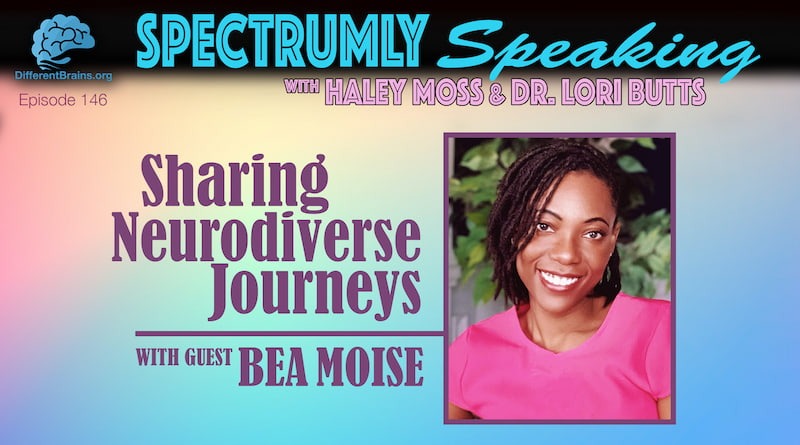 Cover Image - Sharing Neurodiverse Journeys, With Bea Moise | Spectrumly Speaking Ep. 146
