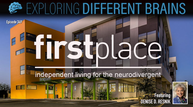 We see two modern apartment buildings. The words "First Place: Independent Living for the Neurodivergent" appear over it.